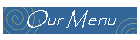 Our Menu